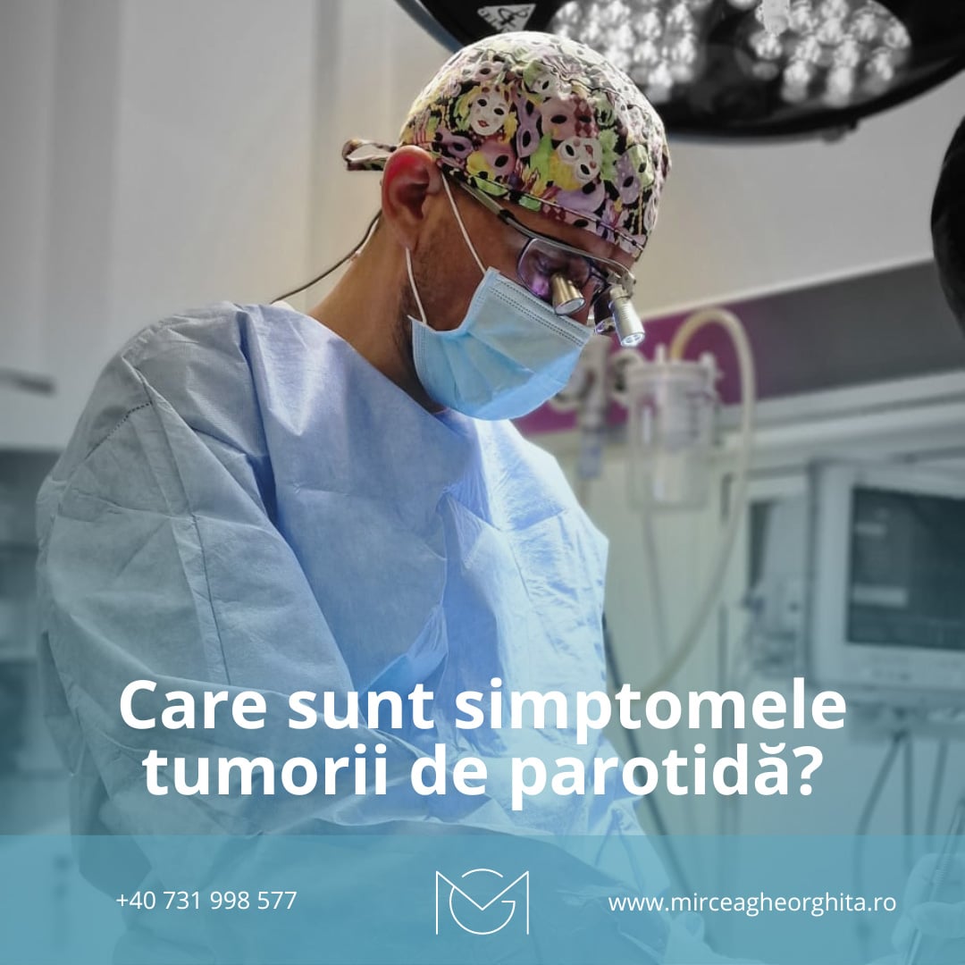 Care sunt simptomele tumorii de parotidă?